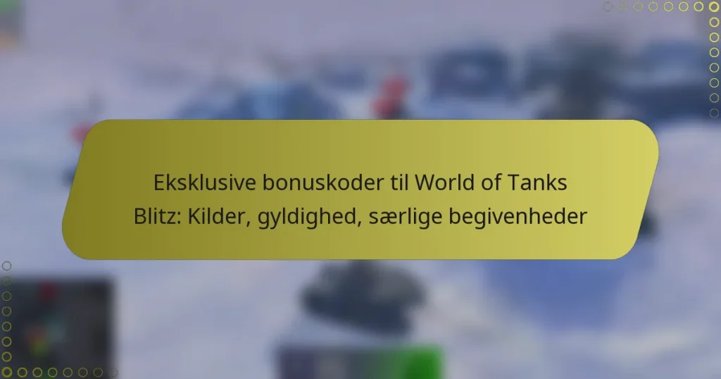 featured-image-eksklusive-bonuskoder-til-world-of-tanks-blitz-kilder-gyldighed-saerlige-begivenheder