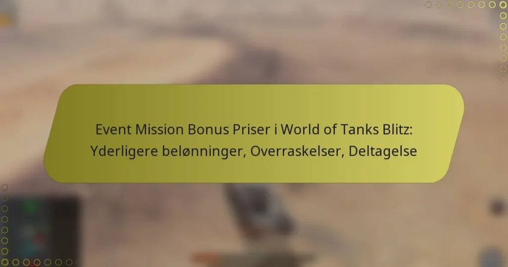 featured-image-event-mission-bonus-priser-i-world-of-tanks-blitz-yderligere-belonninger-overraskelser-deltagelse