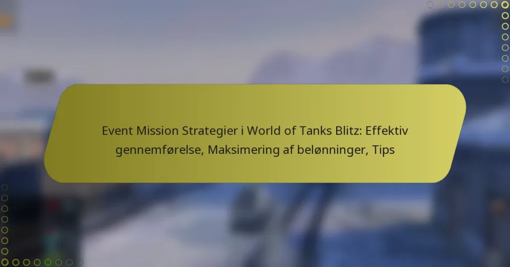 featured-image-event-mission-strategier-i-world-of-tanks-blitz-effektiv-gennemforelse-maksimering-af-belonninger-tips