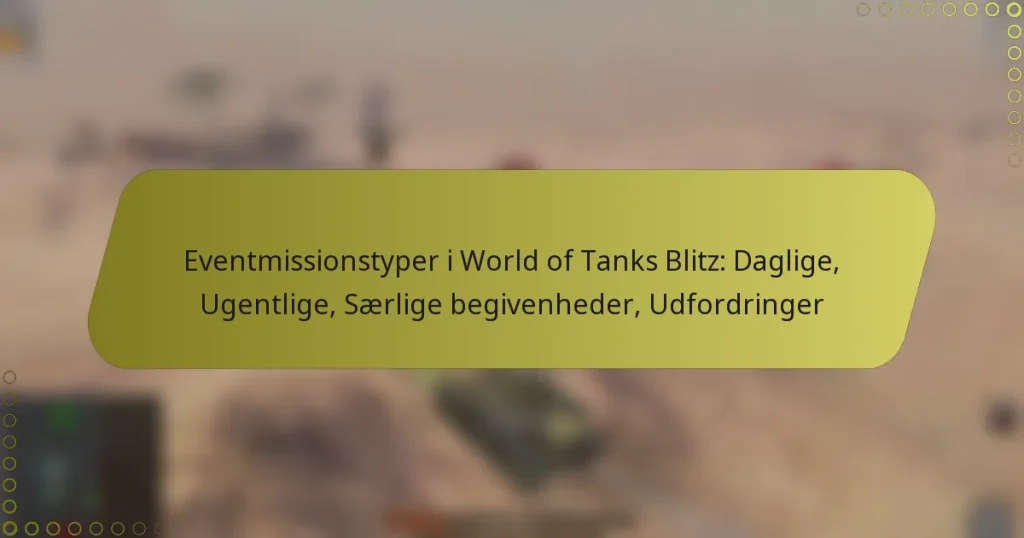 featured-image-eventmissionstyper-i-world-of-tanks-blitz-daglige-ugentlige-saerlige-begivenheder-udfordringer