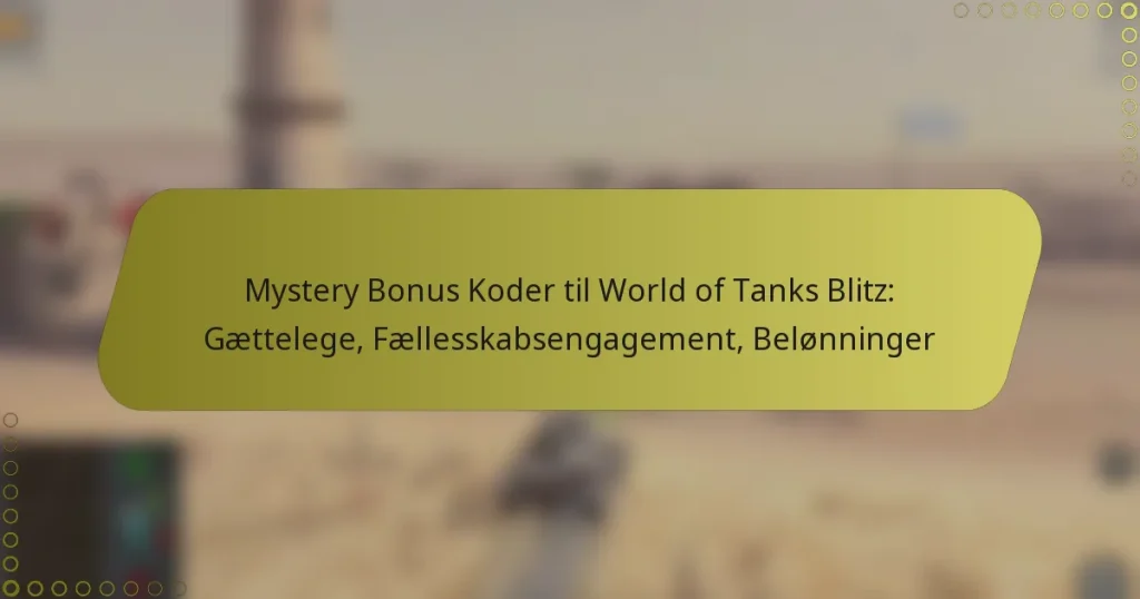 featured-image-mystery-bonus-koder-til-world-of-tanks-blitz-gaettelege-faellesskabsengagement-belonninger