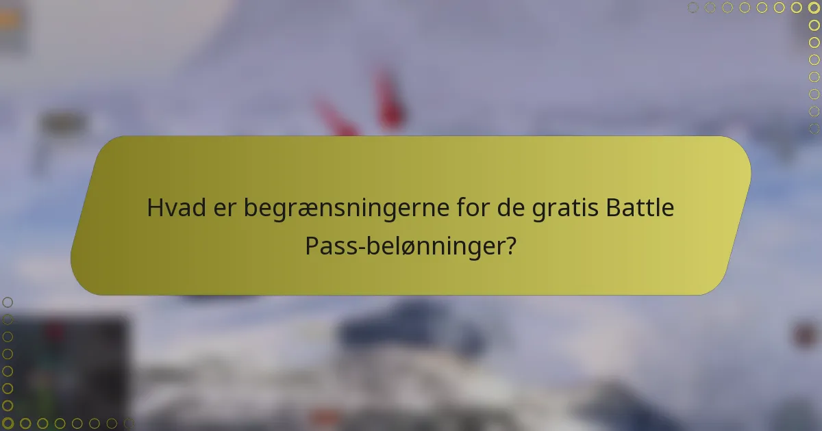Hvad er begrænsningerne for de gratis Battle Pass-belønninger?
