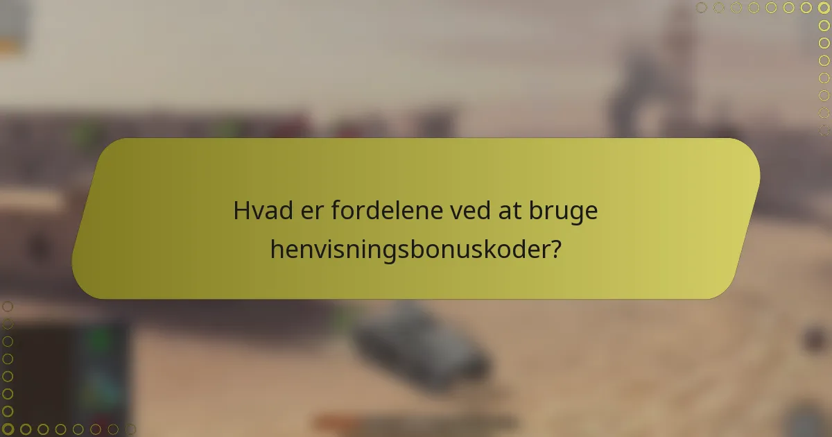 Hvad er fordelene ved at bruge henvisningsbonuskoder?