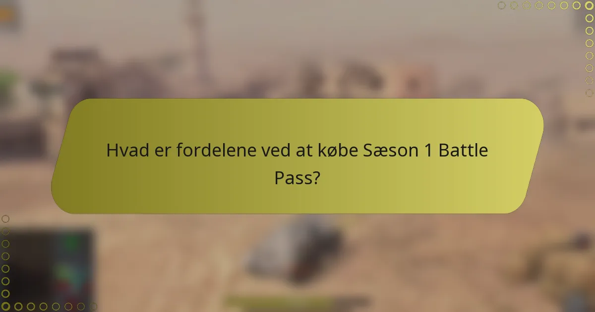Hvad er fordelene ved at købe Sæson 1 Battle Pass?