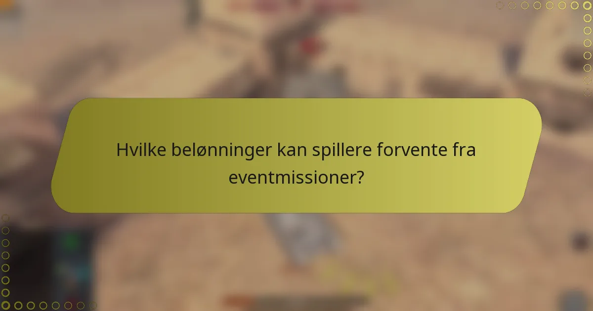 Hvilke belønninger kan spillere forvente fra eventmissioner?