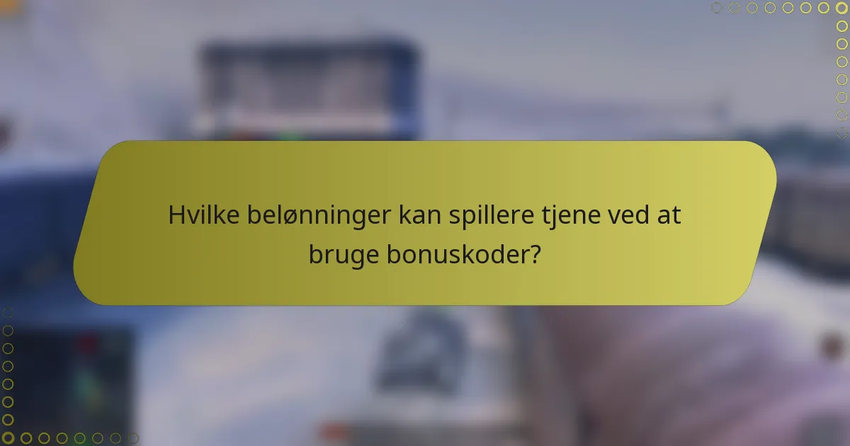 Hvilke belønninger kan spillere tjene ved at bruge bonuskoder?