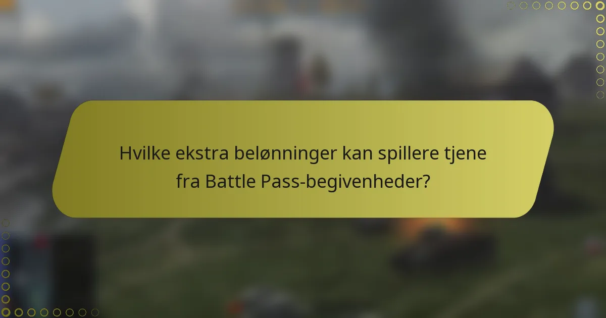Hvilke ekstra belønninger kan spillere tjene fra Battle Pass-begivenheder?