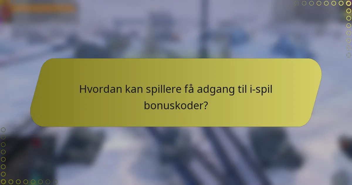 Hvordan kan spillere få adgang til i-spil bonuskoder?